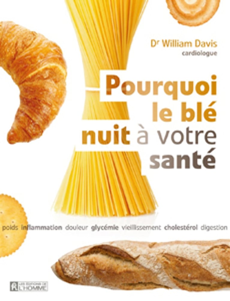 Blé et gluten : pourquoi ils nuisent à notre santé