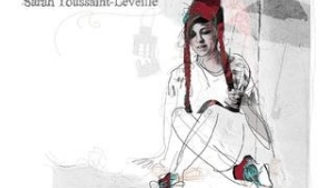 Découverte musicale : Sarah Toussaint-Léveillé