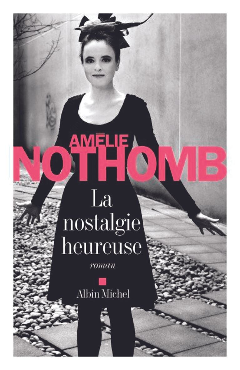 La nostalgie heureuse d'Amélie Nothomb
