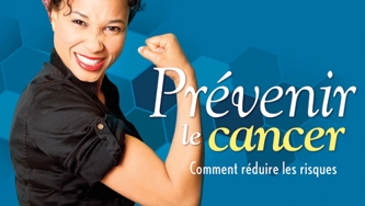 Cancer : les clés pour le tenir à distance