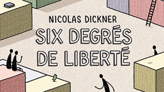 Six degrés de liberté, de Nicolas Dickner
