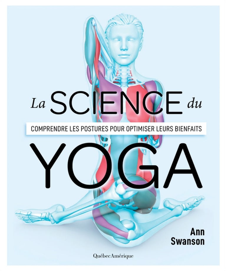 La science du yoga: la pratique millénaire décortiquée