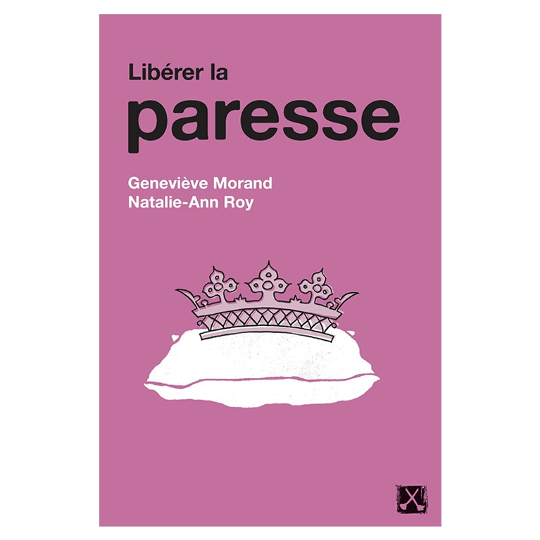 Libérer la paresse de Geneviève Morand et Nahalie-Ann Roy